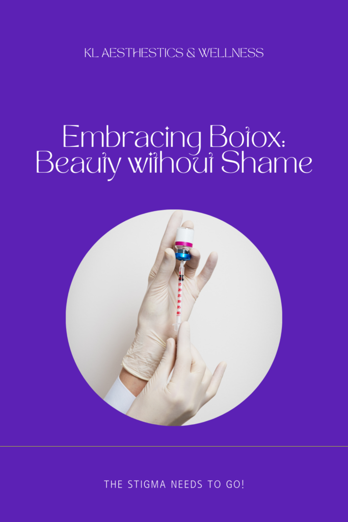 Embracing Botox: Beauty without Shame