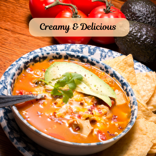 creamy and delicious chicken tortilla soup