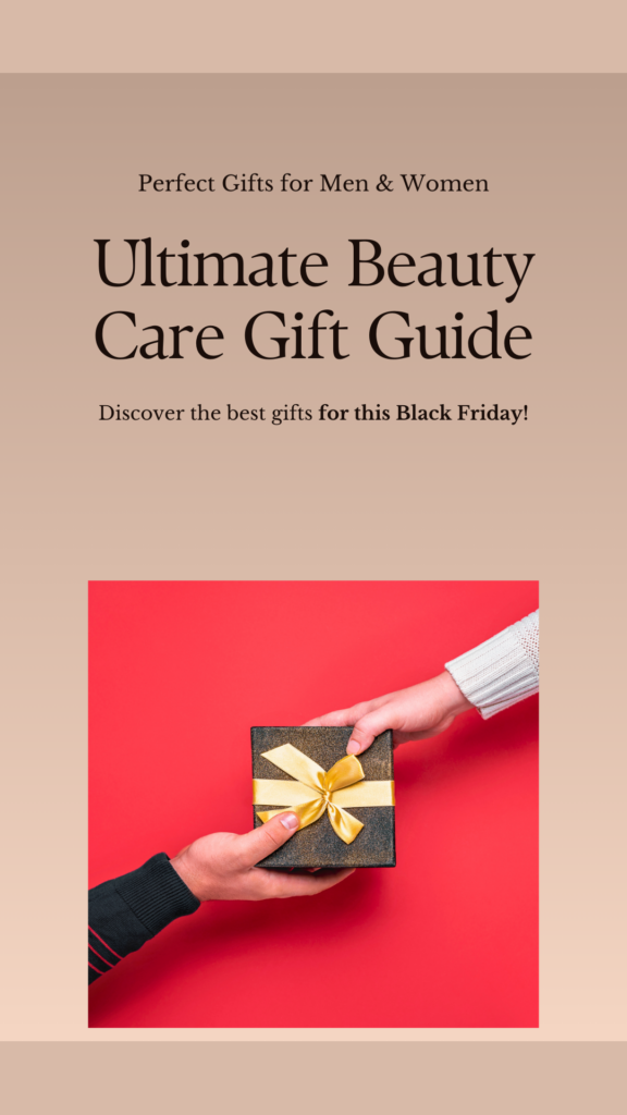 Ultimate Beauty Care Gift Guide