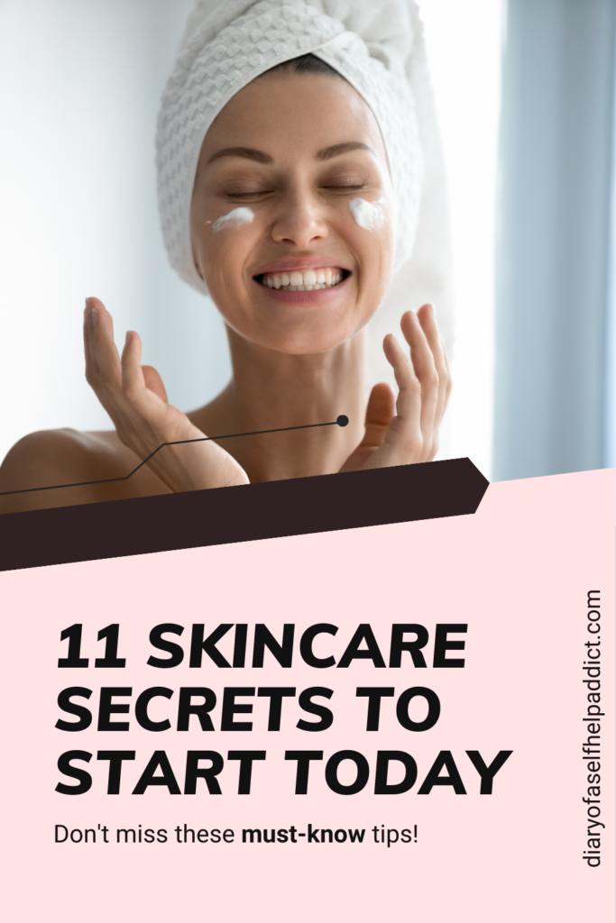 11 skincare secrets to start today!