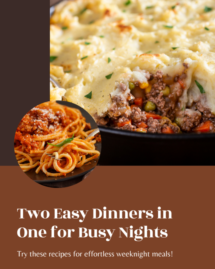 two easy dinners in one for busy nights