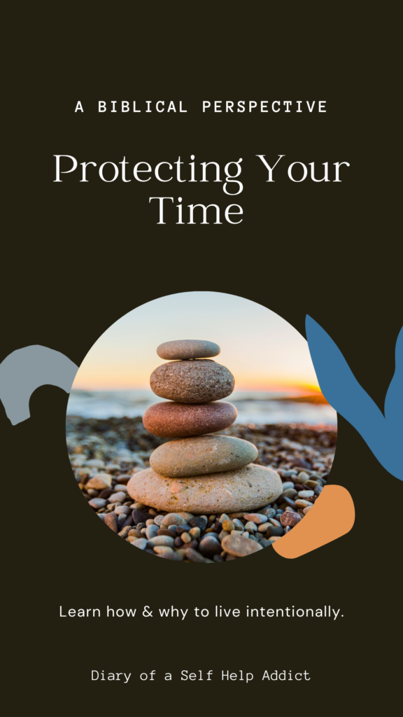 a biblical perspective protecting your time