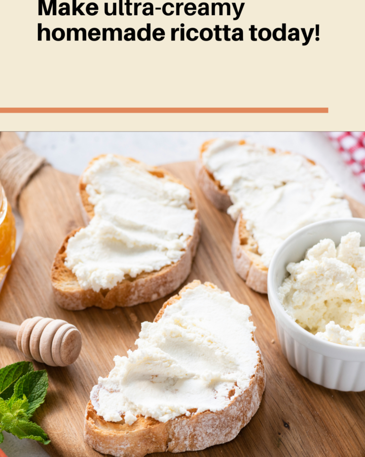 make ultra-creamy homemade ricotta cheese