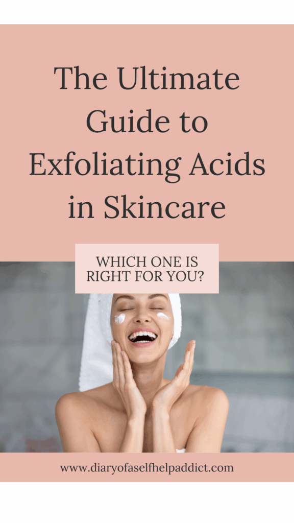 The Ultimate Guide to Exfoliating Acids in Skincare