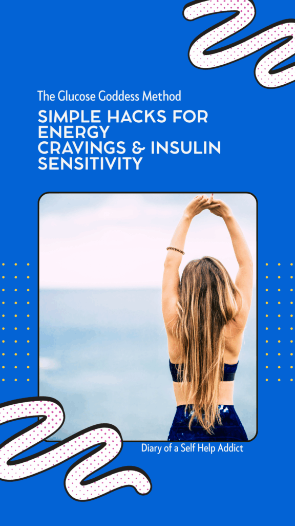 the glucose goddess method: simple hacks for energy cravings and insulin sensitivity 