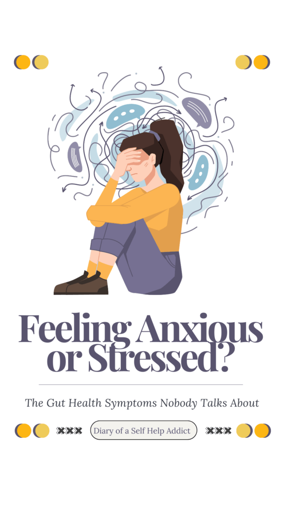 feeling anxious or stressed? the gut health symptoms nobody talks about
