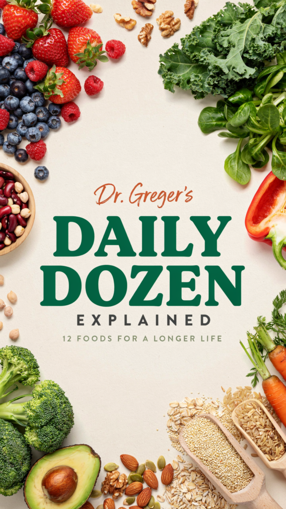A colorful assortment of berries, leafy greens, beans, whole grains, nuts, seeds, and fresh vegetables arranged around the title "Dr. Greger's Daily Dozen Explained."