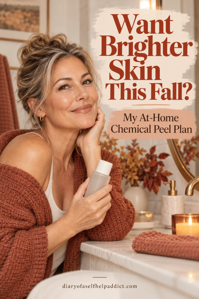 A woman holding a skincare bottle in a warm autumn bathroom, with the text “Want Brighter Skin This Fall? My At-Home Chemical Peel Plan.”