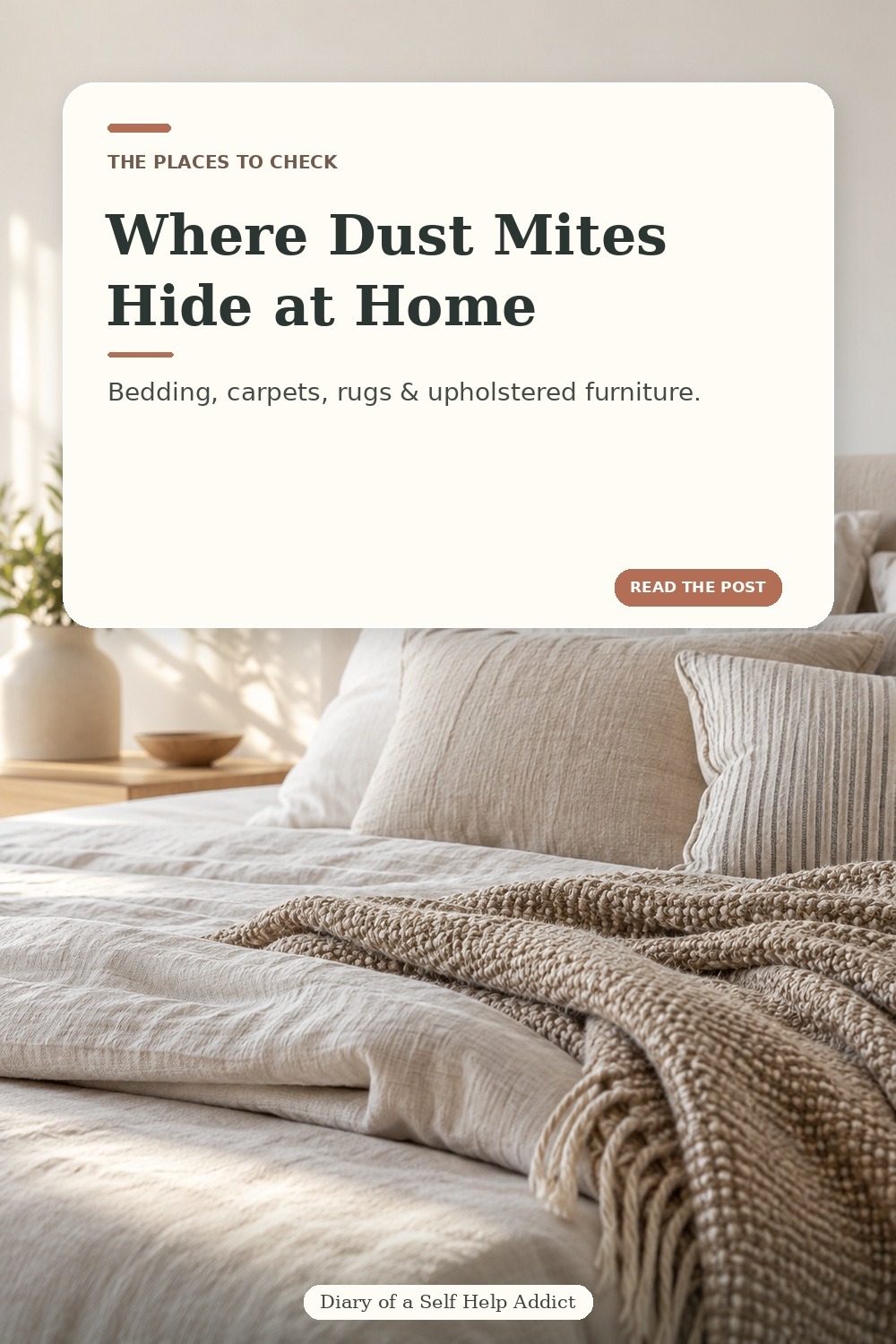 Vertical close-up photo pin of a white bed, layered pillows, and a textured blanket in soft morning light. Overlay text reads “Where Dust Mites Hide at Home” and “Bedding, carpets, rugs & upholstered furniture.” A small brand signature appears along the lower edge.