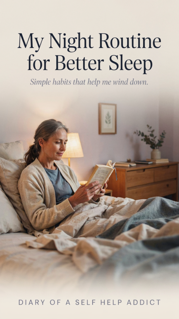 Create a vertical 2:3 Pinterest blog graphic for “Diary of a Self Help Addict.” Show a peaceful, softly lit bedroom at night in warm cream, dusty blue, and muted lavender. A woman in her early 50s sits comfortably in bed reading a real paper book; her phone is face down on a dresser across the room. Add a soft bedside lamp, cozy neutral bedding, and a calm, realistic lifestyle-blog aesthetic. Use elegant, highly legible typography and leave generous negative space. Text overlay: “My Night Routine for Better Sleep.” Small subtext: “Simple habits that help me wind down.” Add “Diary of a Self Help Addict” subtly at the bottom. Keep text spelled exactly as written.